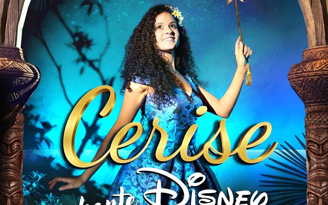 CERISE CHANTE DISNEY