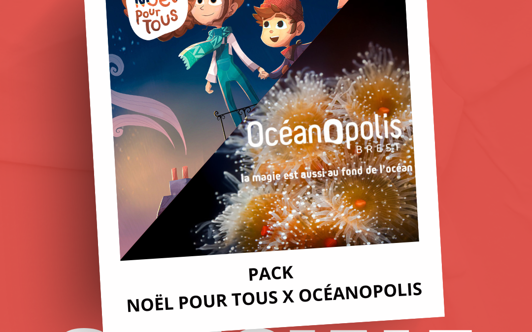 OFFRE NOËL POUR TOUS & OCEANOPOLIS